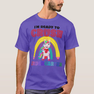 Im Ready To Crush Kindergarten  Unicorn Design  T-Shirt