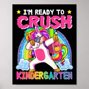 I'm Ready To Crush Kindergarten Unicorn First Day  Poster