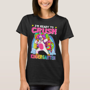 I'm Ready To Crush Kindergarten Unicorn First Day T-Shirt