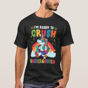 I'm Ready To Crush Kindergarten Unicorn Rainbow Gi T-Shirt