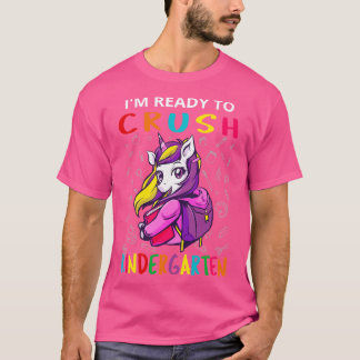 Im Ready To Crush Kindergarten V Unicorn T-Shirt
