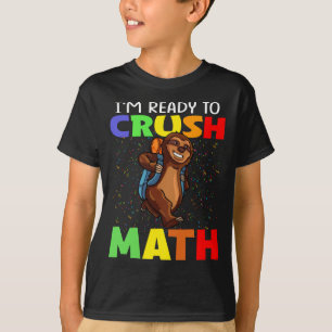 I'm Ready To Crush Math Sloth Back To School T-Shirt