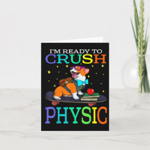 Im Ready To Crush Physic Corgi Back To School Card
