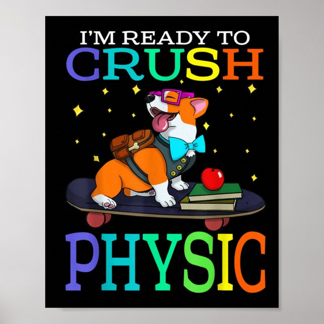 Im Ready To Crush Physic Corgi Back To School  Poster (Front)