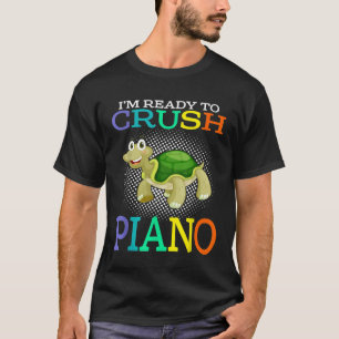 Im Ready To Crush Piano Turtle T-Shirt