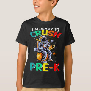 I'm Ready To Crush Pre-K Astronaut T-Shirt ver2