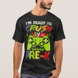 I'm Ready to Crush PRE-K Back to School Video Game T-Shirt