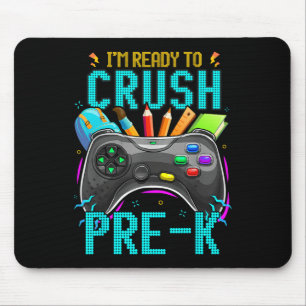 I'm Ready To Crush Pre-k Ck To School Video Game B Mouse Mat