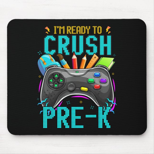 I'm Ready To Crush Pre-k Ck To School Video Game B Mouse Mat (Front)