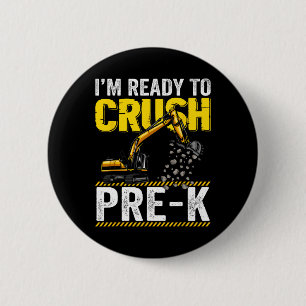 I'm Ready To Crush Pre-k Construction Excavator Bo 6 Cm Round Badge