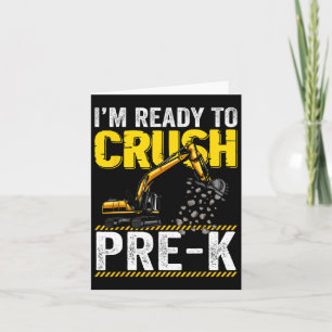 I'm Ready To Crush Pre-k Construction Excavator Bo Card
