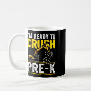 I'm Ready To Crush Pre-k Construction Excavator Bo Coffee Mug