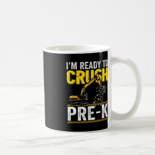 I'm Ready To Crush Pre-K Construction Excavator Bo Coffee Mug