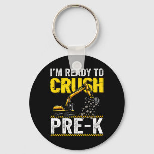 I'm Ready To Crush Pre-k Construction Excavator Bo Key Ring