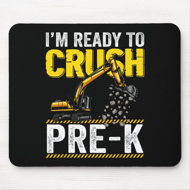 I'm Ready To Crush Pre-K Construction Excavator Bo Mouse Mat (Front)