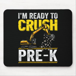 I'm Ready To Crush Pre-k Construction Excavator Bo Mouse Mat