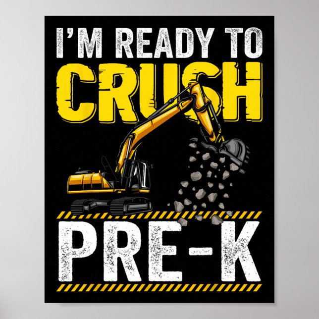 I'm Ready To Crush Pre-k Construction Excavator Bo Poster (Front)