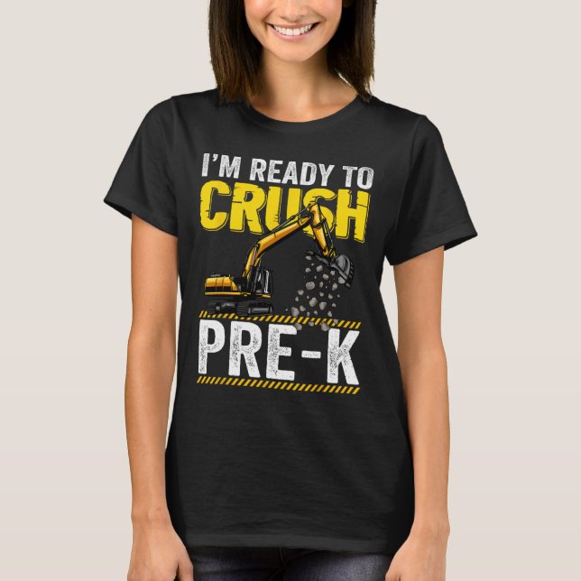 I'm Ready To Crush Pre-K Construction Excavator Bo T-Shirt (Front)