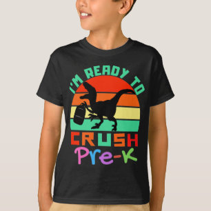 I'M READY TO CRUSH PRE-K - COOL DINOSAUR T-Shirt