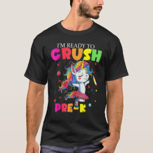 I'm Ready To Crush Pre K Cute Unicorn Back To Sch T-Shirt
