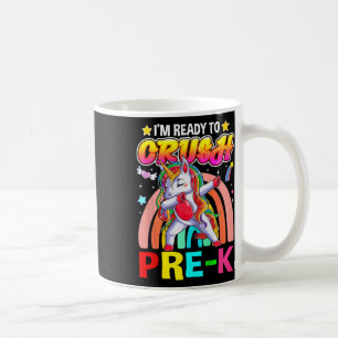 I'm Ready To Crush Pre K Dab Unicorn Ck To School Coffee Mug