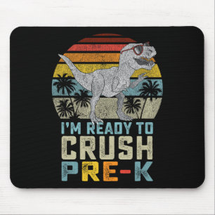 I'm Ready To Crush Pre K Dinosaur 1st Day Of Prek Mouse Mat