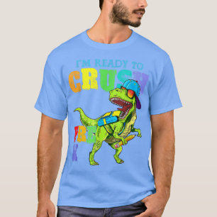 I'm Ready To Crush Pre K Dinosaur Back To School K T-Shirt