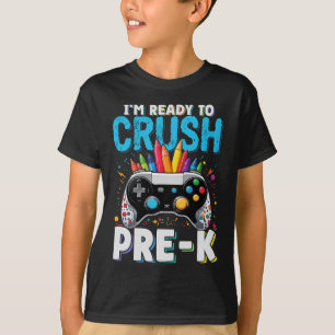 I'm Ready to Crush Pre-k Gamer Back To School Boys T-Shirt