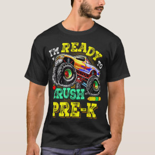 I'M Ready To Crush Pre K Monster Truck Boys Kids T-Shirt