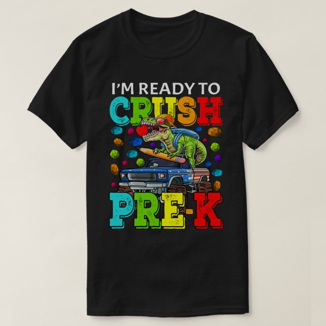 I'm Ready To Crush Pre-K Monster Truck Dinosaur Ba T-Shirt (Design Front)