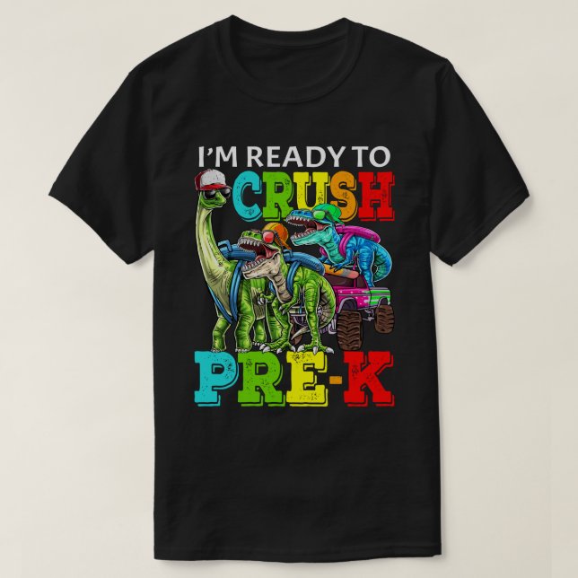 I'm Ready To Crush Pre-K Monster Truck Dinosaur T- T-Shirt (Design Front)