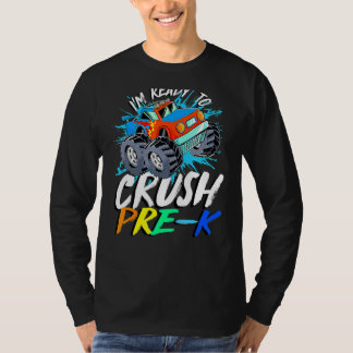 I'm Ready To Crush Pre K Monster Truck Prek Back T T-Shirt