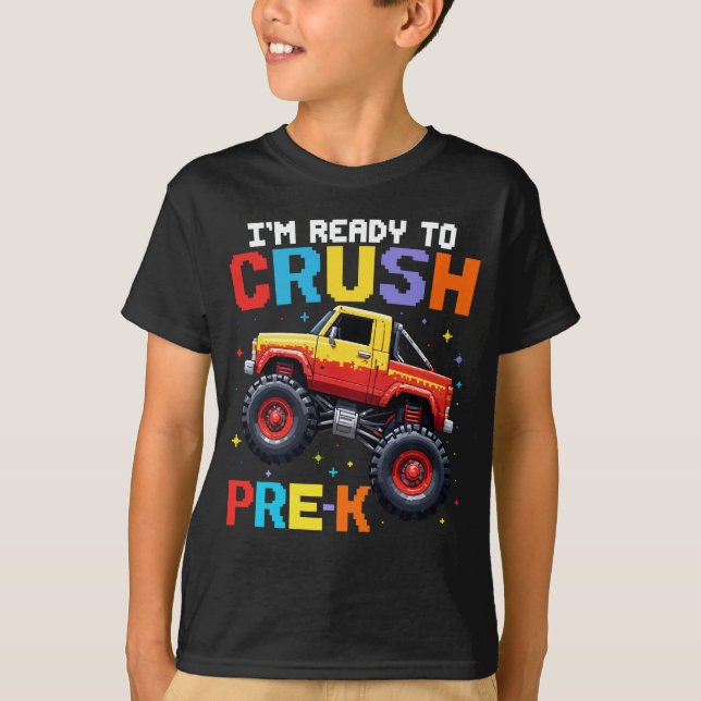 I'm Ready To Crush Pre K Monster Truck T-Shirt (Front)