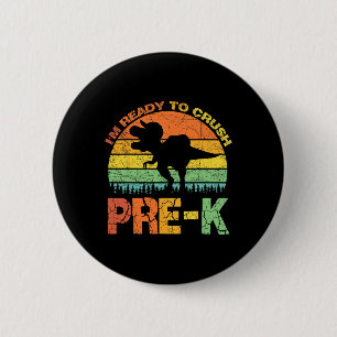 I'm Ready To Crush Pre K T Rex Dinosaur Back To Sc 6 Cm Round Badge