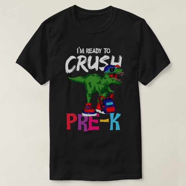 Im ready to crush pre k trex backpack cool back to T-Shirt (Design Front)