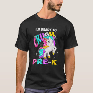 I'm Ready To Crush Pre K Unicorn Back To School T-Shirt