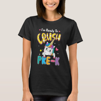 I'm Ready To Crush Pre K Unicorn Back To School T-Shirt