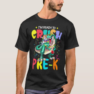 I'm Ready To Crush Pre K Unicorn Dinosaur Back To T-Shirt