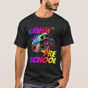 Im Ready To Crush Pre School Monster Truck Kids T-Shirt