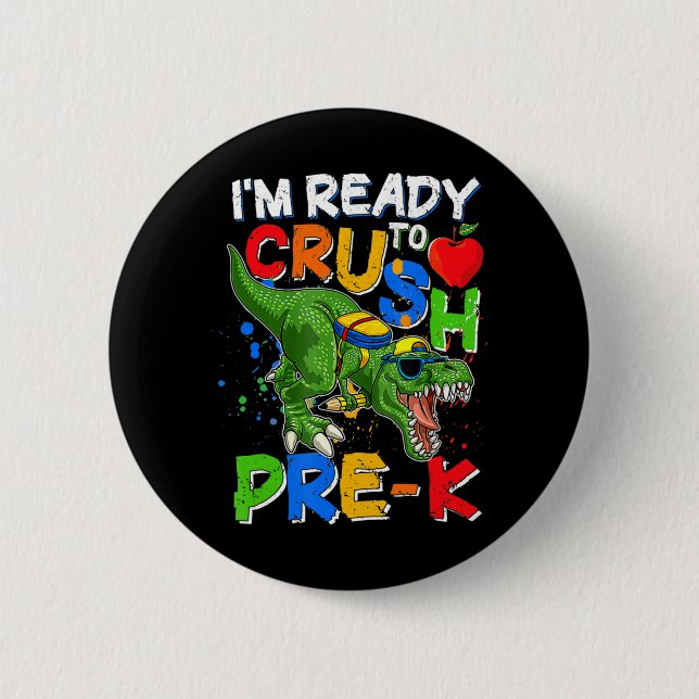 I'm Ready To Crush PreK T Rex Dino Holding Pencil  6 Cm Round Badge (Front)
