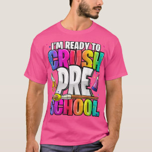 I'm Ready to Crush Preschool Back to School Art Ki T-Shirt