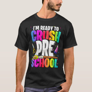 I'm Ready To Crush Preschool Back To School Kit Gi T-Shirt