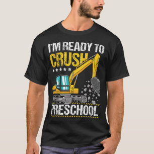 I'M Ready To Crush Preschool Construction Vehicle  T-Shirt
