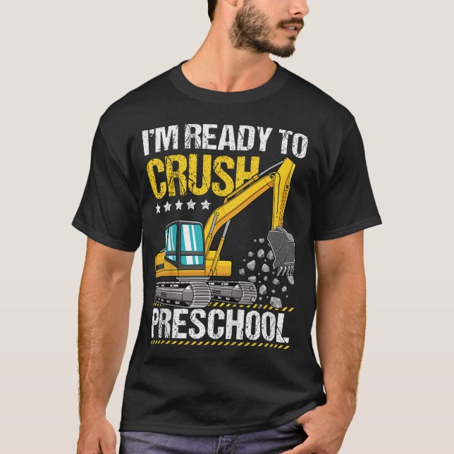 I'M Ready To Crush Preschool Construction Vehicle  T-Shirt (Front)