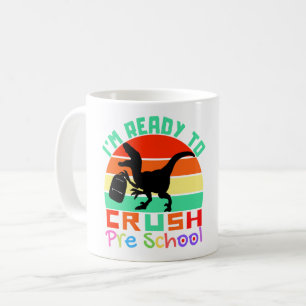 I'M READY TO CRUSH PRESCHOOL - COOL DINOSAUR COFFEE MUG