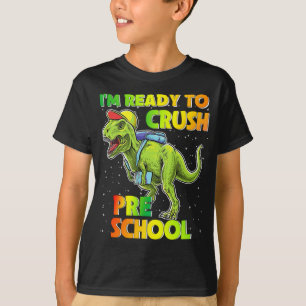 I'm Ready To Crush Preschool Dinosaur Back to scho T-Shirt