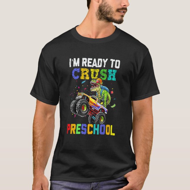 I'm Ready To Crush Preschool Dinosaur Boy First Da T-Shirt (Front)