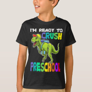 I'm Ready To Crush Preschool Dinosaur Byck To Scho T-Shirt