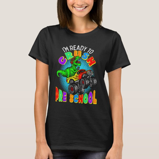 I'm Ready To Crush Preschool Dinosaur Monster Truc T-Shirt (Front)