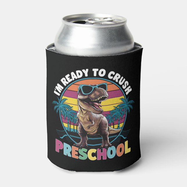 I'm Ready To Crush Preschool Dinosaur T Rex  Can Cooler (Can Front)